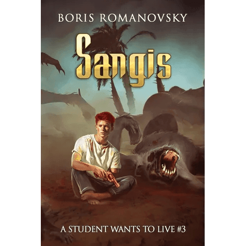 Sangis (A Student Wants to Live Book 3): LitRPG Series - Paperback -