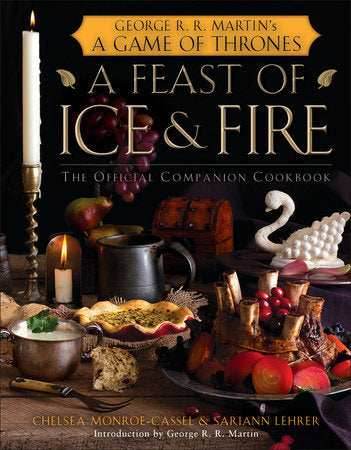 A Feast of Ice and Fire: The Official Game of Thrones Companion Cookbook -