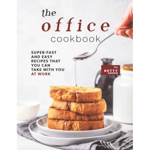 The Office Cookbook: Super-Fast and Easy Recipes That You Can Take with You at Work - Paperback -