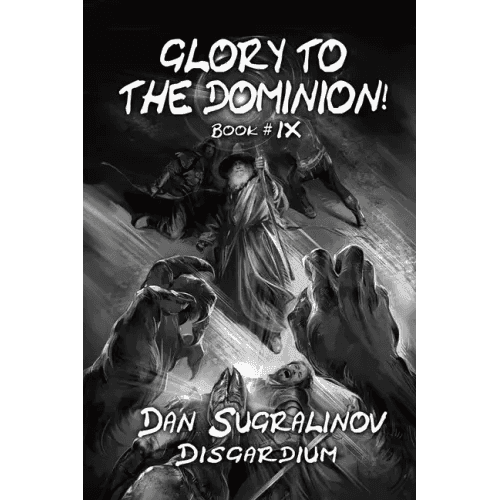 Glory to the Dominion! (Disgardium Book #9): LitRPG Series - Paperback -