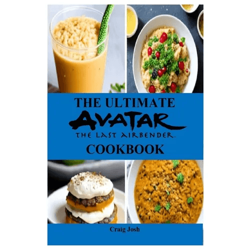The Ultimate Avatar The Last Airbender Cookbook: The Beginners Recipes and Meals Guide - Paperback -