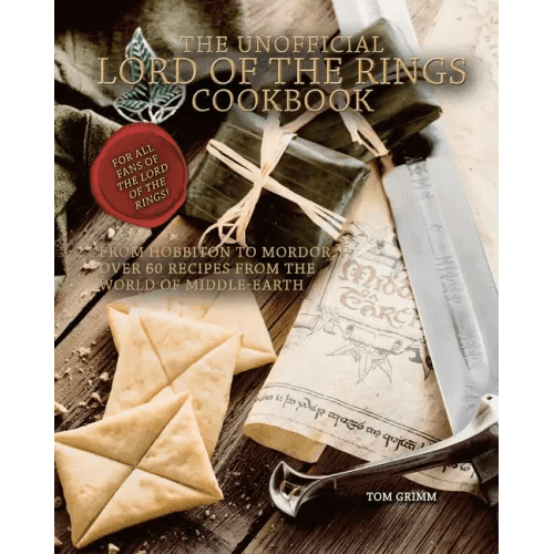 The Unofficial Lord of the Rings Cookbook: From Hobbiton to Mordor, Over 60 Recipes from the World of Middle-Earth - Hardcover -