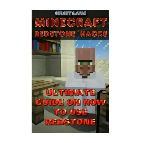 Minecraft Redstone Hacks: Ultimate Guide On How To Use Redstone