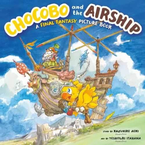 Chocobo and the Airship: A Final Fantasy Picture Book - Hardcover -