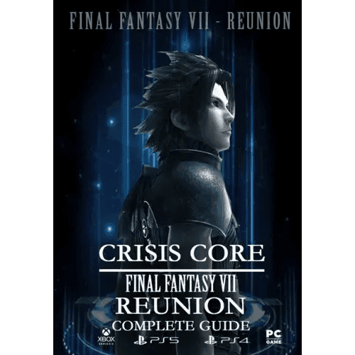 Crisis Core Final Fantasy VII REUNION Complete Guide: (Update 2022) - Paperback -