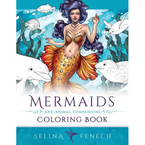 Mermaids and Animal Companions Coloring Book: Fantasy Coloring for Grown Ups