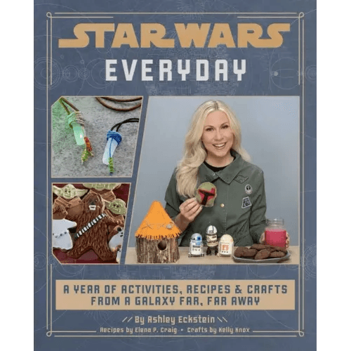 Star Wars Everyday: A Year of Activities, Recipes, and Crafts from a Galaxy Far, Far Away (Star Wars Books for Families, Star Wars Party) - Hardcover -