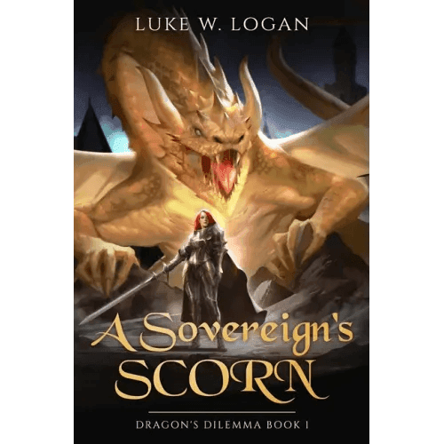 A Sovereign's Scorn: Dragon's Dilemma Book 1 (An Epic Fantasy LITRPG) - Paperback -