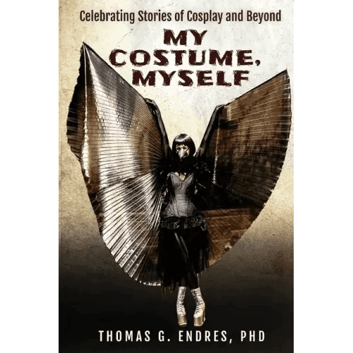 My Costume, Myself: Celebrating Stories of Cosplay and Beyond - Paperback -