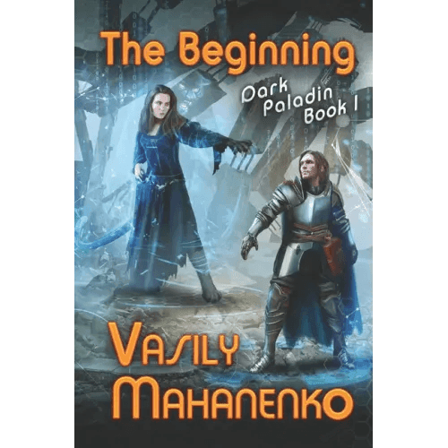 The Beginning (Dark Paladin Book #1): LitRPG Series - Paperback -