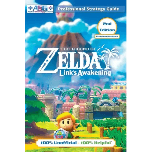 The Legend of Zelda Links Awakening Strategy Guide (2nd Edition - Premium Hardback): 100% Unofficial - 100% Helpful Walkthrough - Hardcover -