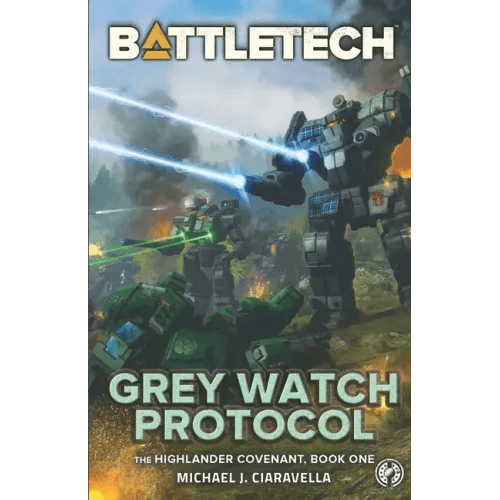 BattleTech: Grey Watch Protocol (Book One of The Highlander Covenant) - Paperback -