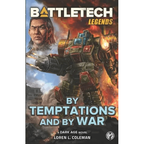 BattleTech Legends: By Temptations and By War - Paperback -