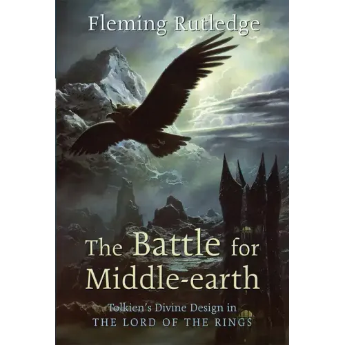 The Battle for Middle-earth: Tolkien's Divine Design in "The Lord of the Rings" - Paperback