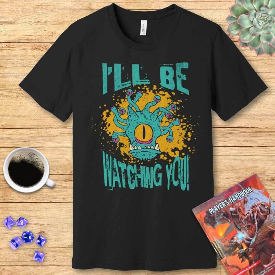 D&D Beholder Shirt - I'll Be Watching You - Black / S