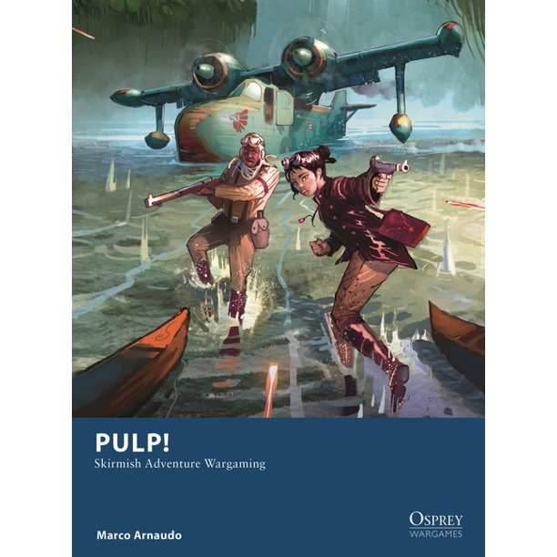 Osprey Wargames: Pulp! : Skirmish Adventure Wargaming -