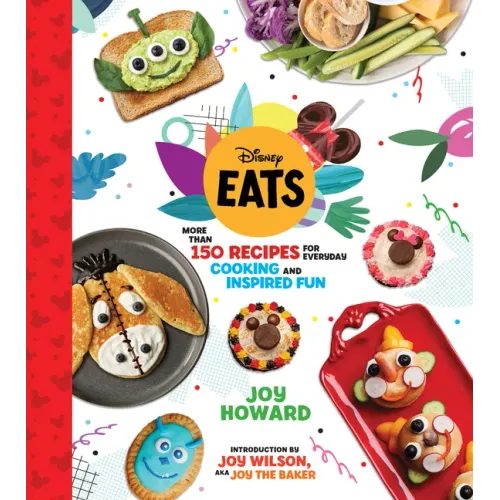 Disney Eats: More Than 150 Recipes for Everyday Cooking and Inspired Fun