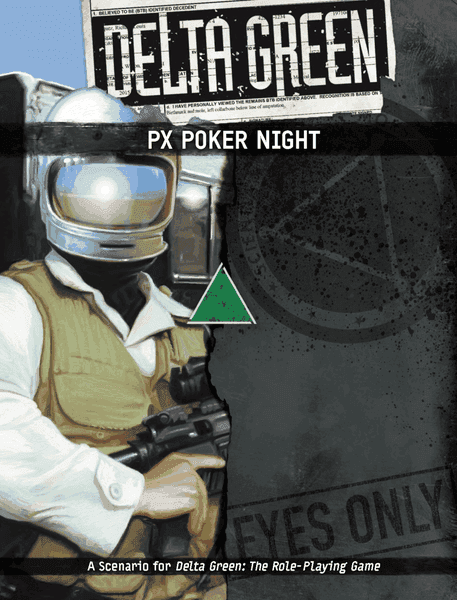 Delta Green: PX Poker Night -