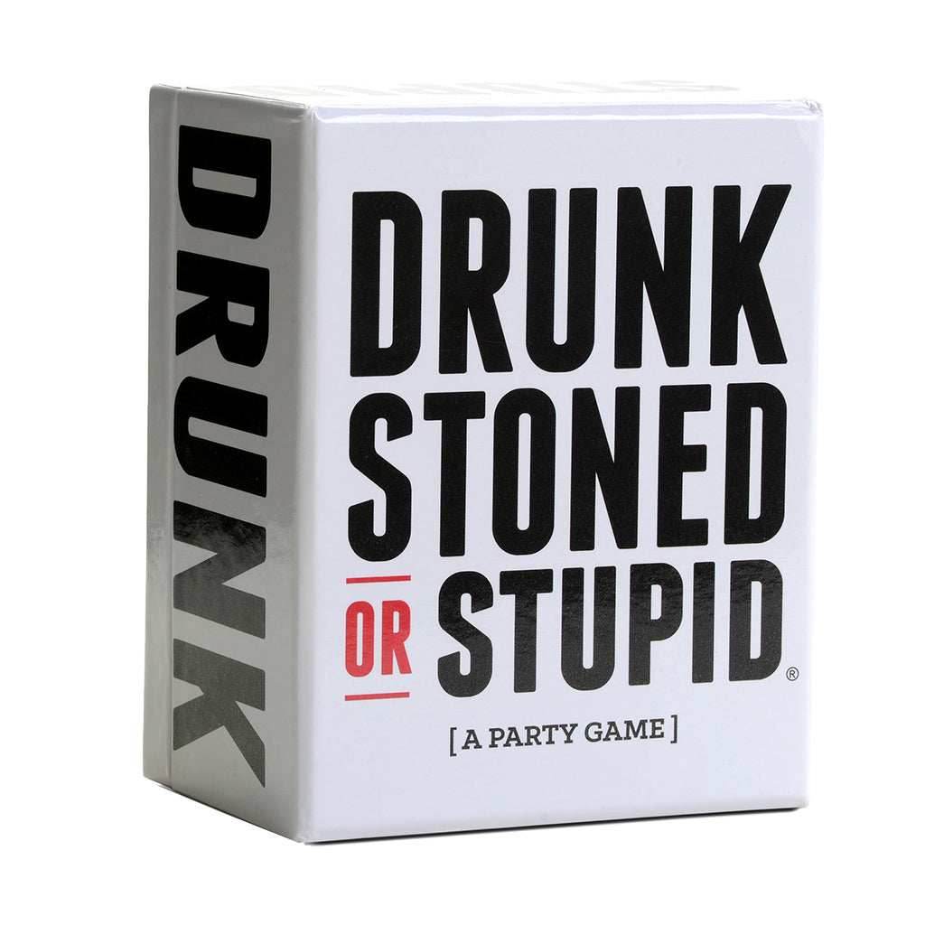 Drunk Stoned or Stupid -