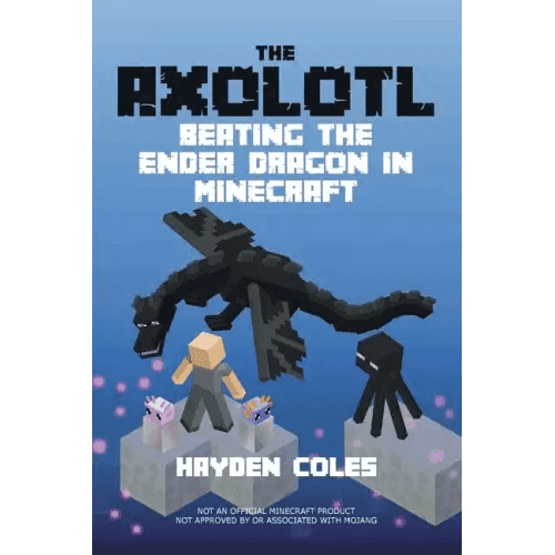 Axolotl Beating the Ender Dragon in Minecraft - Paperback -