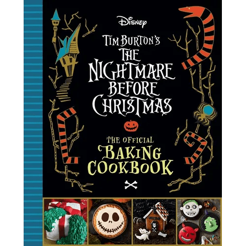 The Nightmare Before Christmas: The Official Baking Cookbook - Hardcover -
