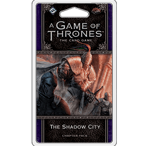 A Game of Thrones LCG 2nd Edition: The Shadow City -