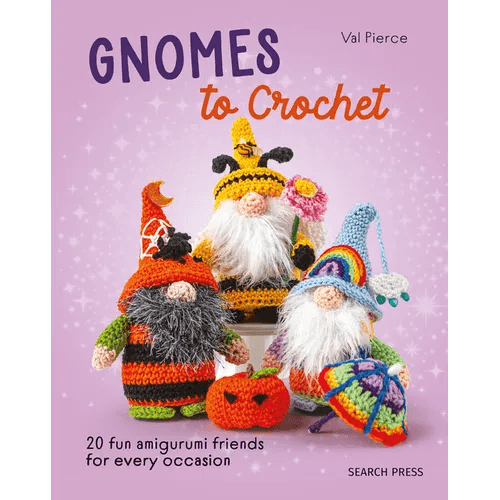 Gnomes to Crochet: 20 Fun Amigurumi Friends for Every Occasion - Hardcover -