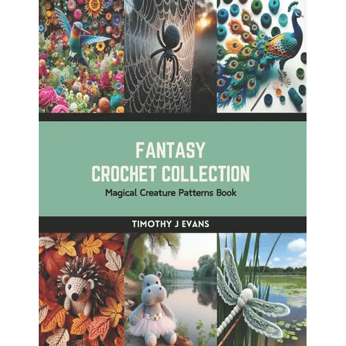 Fantasy Crochet Collection: Magical Creature Patterns Book - Paperback -