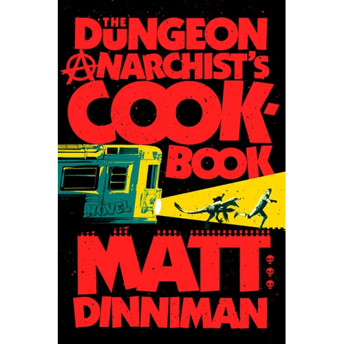The Dungeon Anarchist's Cookbook - Hardcover -