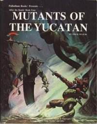 After the Bomb Mutants of the Yucatan -