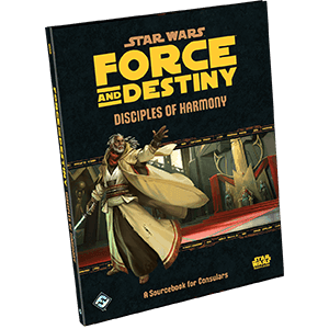 Star Wars: Force and Destiny: Disciples of Harmony -