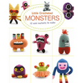 Little Crocheted Monsters: 12 Mini Mutants to Make