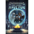 Dungeons Just Wanna Have Fun: An Isekai Litrpg