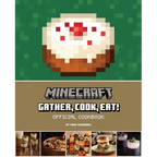 Minecraft: Gather, Cook, Eat! Official Cookbook