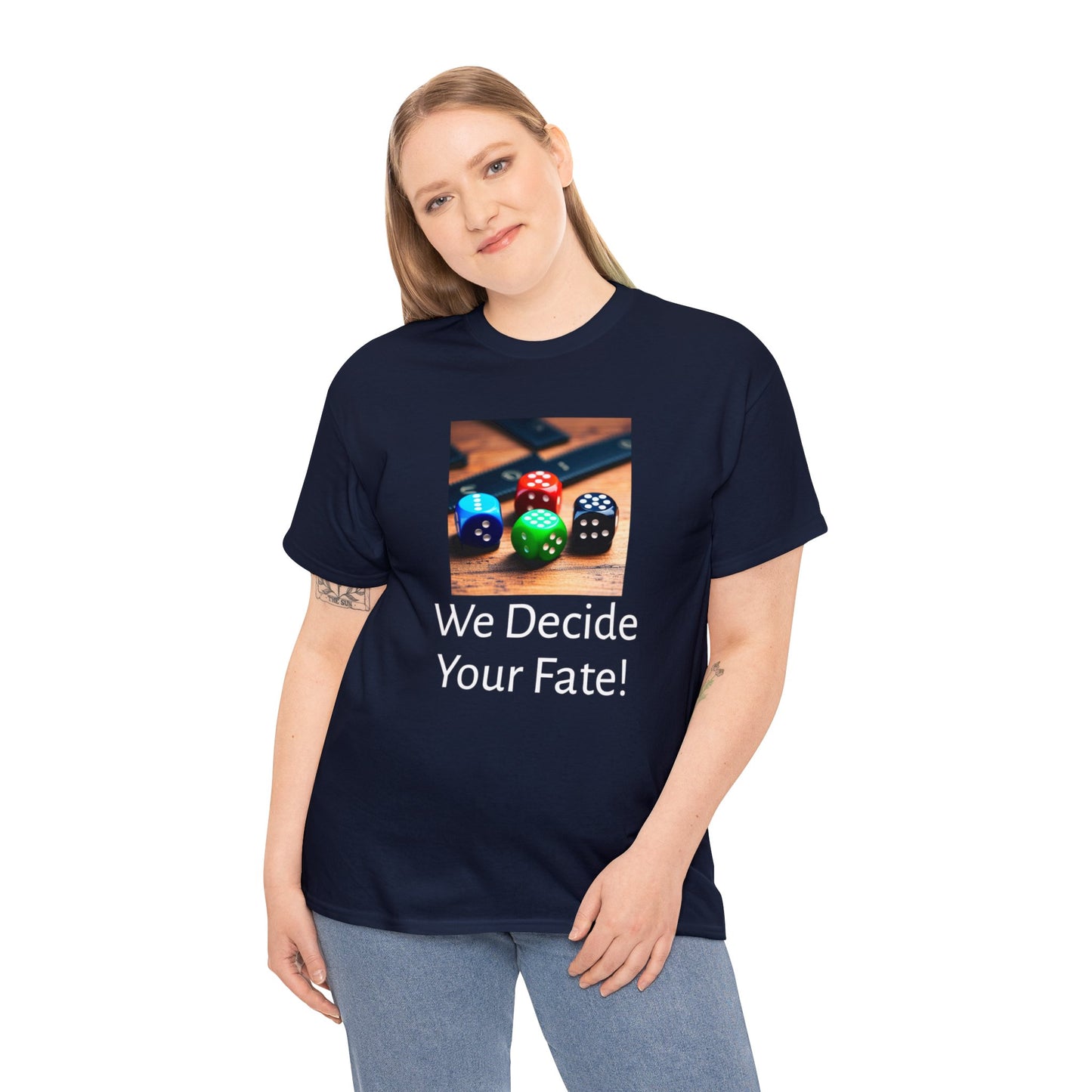 We decide your fate Unisex Heavy Cotton Teefate Unisex Heavy Cotton TeeThe unisex heavy cotton tee is the basic staple of any wardrobe. It is the foundation upon which casual fashion grows. All it needs is a personalized design to elevaT-ShirtDungeonDice1