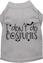 I Don't Do Costumes Pet Shirt