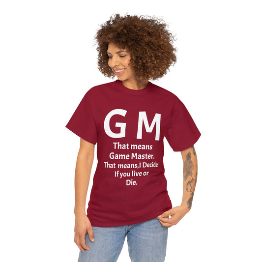 Game Master Means i decide if you live or die Unisex Heavy Cotton Tee-DungeonDice1