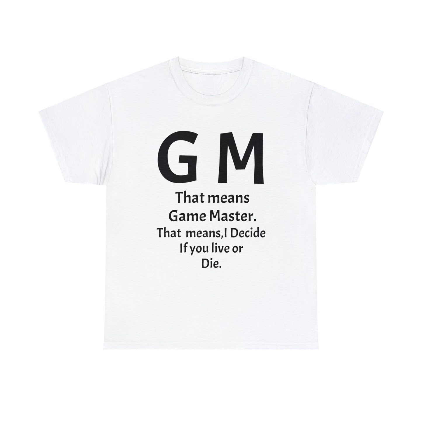 Game Master Means i decide if you live or die Unisex Heavy Cotton Tee-DungeonDice1