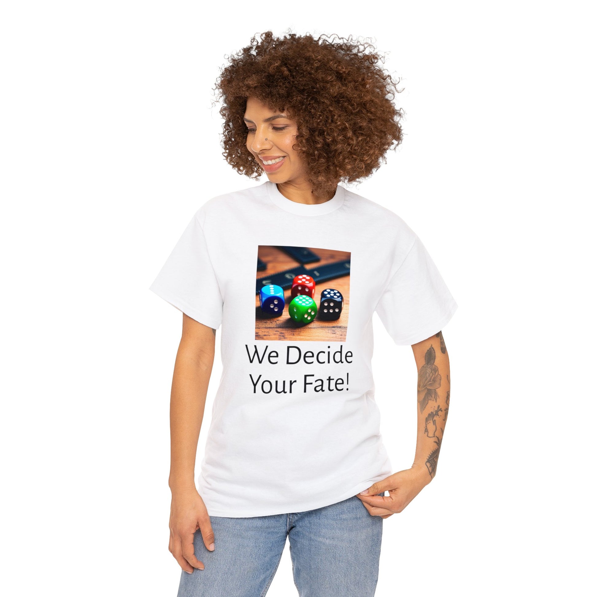 We decide your fate Unisex Heavy Cotton Teefate Unisex Heavy Cotton TeeThe unisex heavy cotton tee is the basic staple of any wardrobe. It is the foundation upon which casual fashion grows. All it needs is a personalized design to elevaT-ShirtDungeonDice1