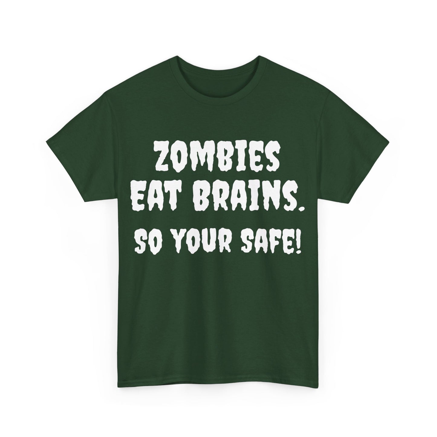 Zombies eat brains so you're safe Unisex Heavy Cotton Tee