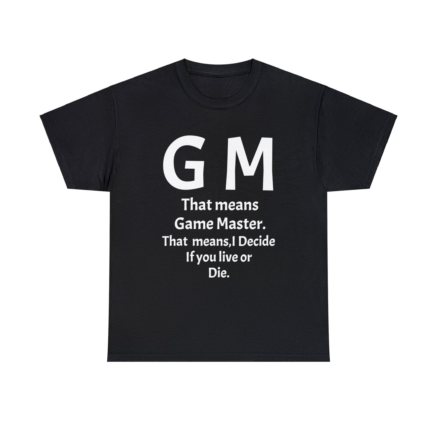 Game Master Means i decide if you live or die Unisex Heavy Cotton Tee-DungeonDice1