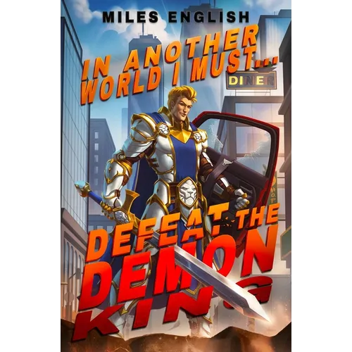 In Another World, I Must Defeat the Demon King: A LitRPG Adventure - Paperback