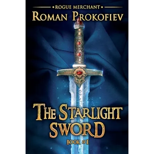The Starlight Sword (Rogue Merchant Book #1): LitRPG Series