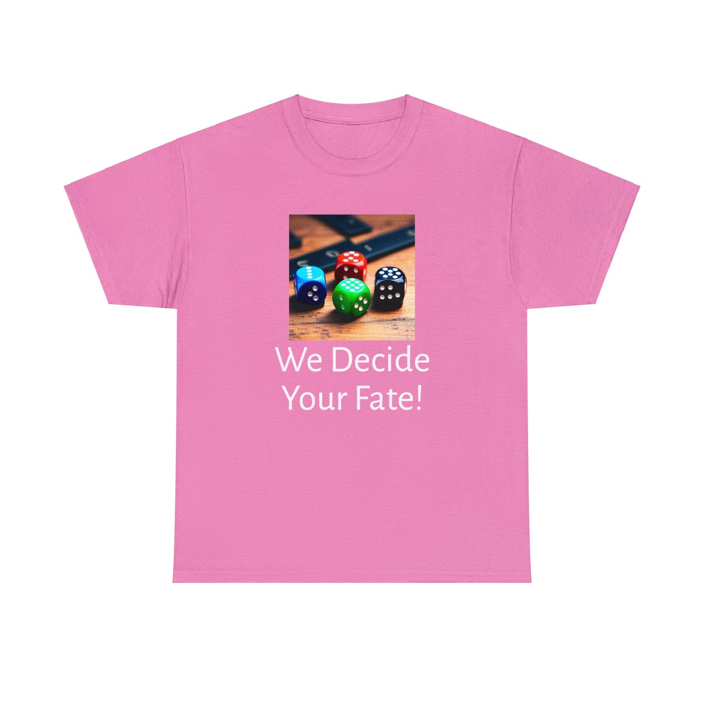 We decide your fate Unisex Heavy Cotton Teefate Unisex Heavy Cotton TeeThe unisex heavy cotton tee is the basic staple of any wardrobe. It is the foundation upon which casual fashion grows. All it needs is a personalized design to elevaT-ShirtDungeonDice1