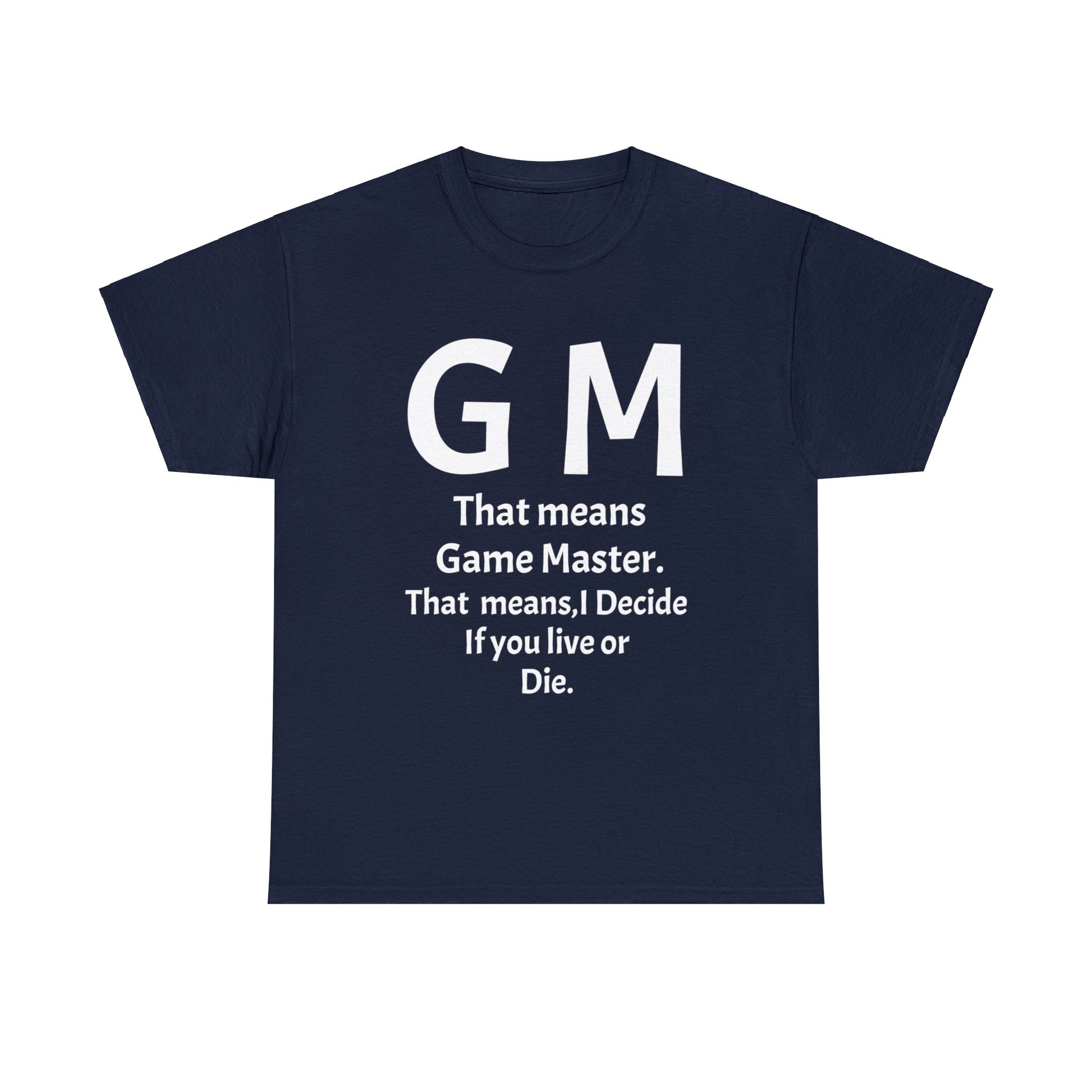 Game Master Means i decide if you live or die Unisex Heavy Cotton Tee-DungeonDice1