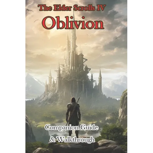 The Elder Scrolls IV Oblivion Companion Guide & Walkthrough