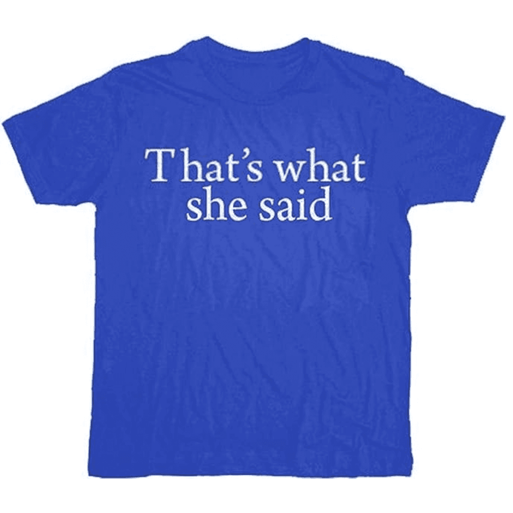 The Office That's What She Said Text T-Shirt Tee - S