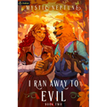 I Ran Away to Evil 2: A Cozy Litrpg Rom-Com