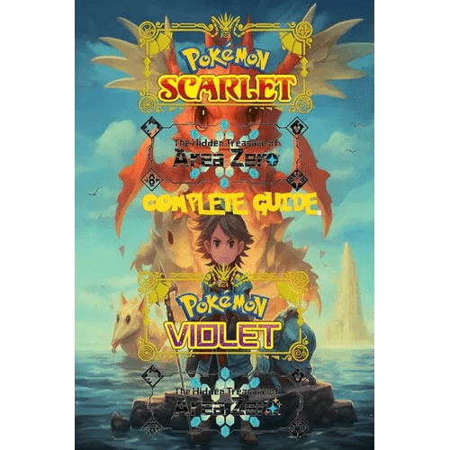 Pokemon Scarlet and Violet: The Hidden Treasure of Area Zero: Complete Guide 2023: Best Tips, Tricks, Walkthroughs and Strategies - Paperback - 