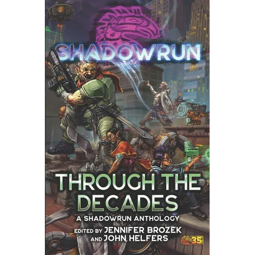 Shadowrun: Through the Decades: (A Shadowrun Anthology)